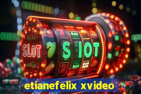 etianefelix xvideo